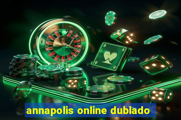 annapolis online dublado